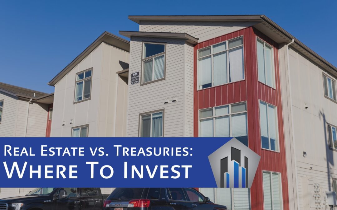 Real Estate vs. Treasuries: Where To Invest