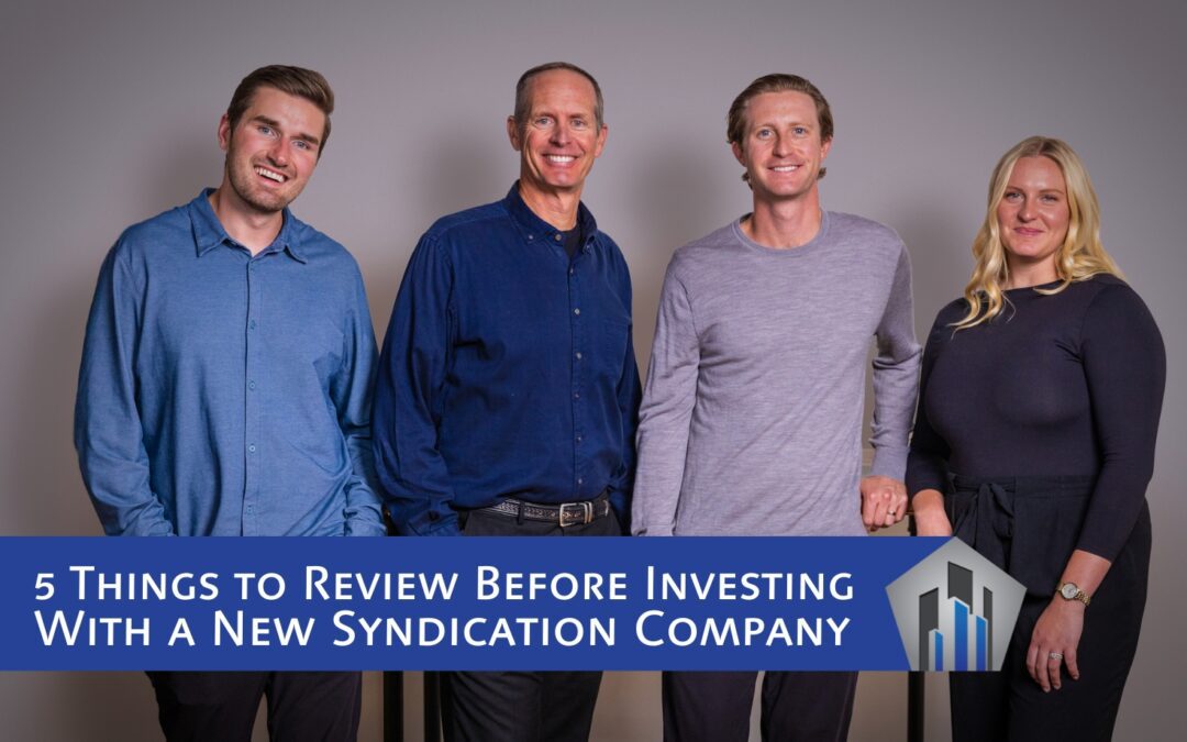 5 Things to Review Before Investing With a New Syndication Company
