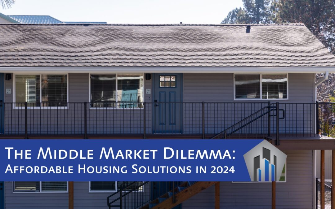 The Middle Market Dilemma: Affordable Housing Solutions in 2024