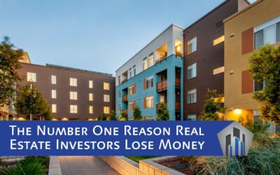 The Number One Reason Real Estate Investors Lose Money