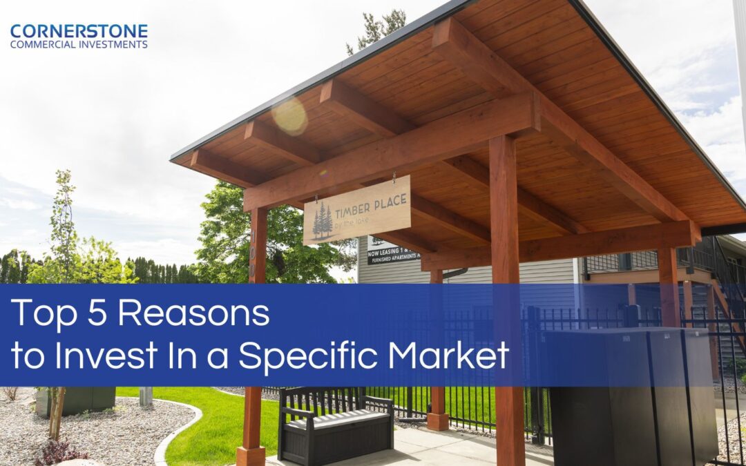 Top 5 Reasons to Invest in a Specific Real Estate Market